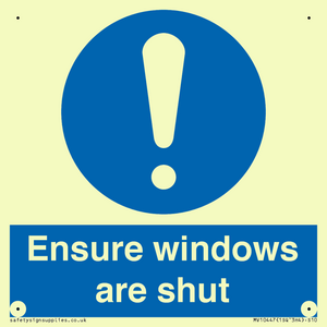 Ensure windows are shut